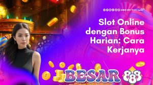 slot online dengan bonus harian