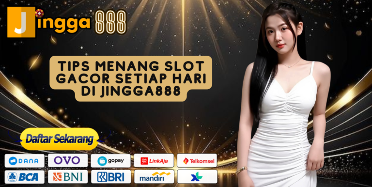 TIPS MENANG SLOT GACOR SETIAP HARI DI JINGGA888