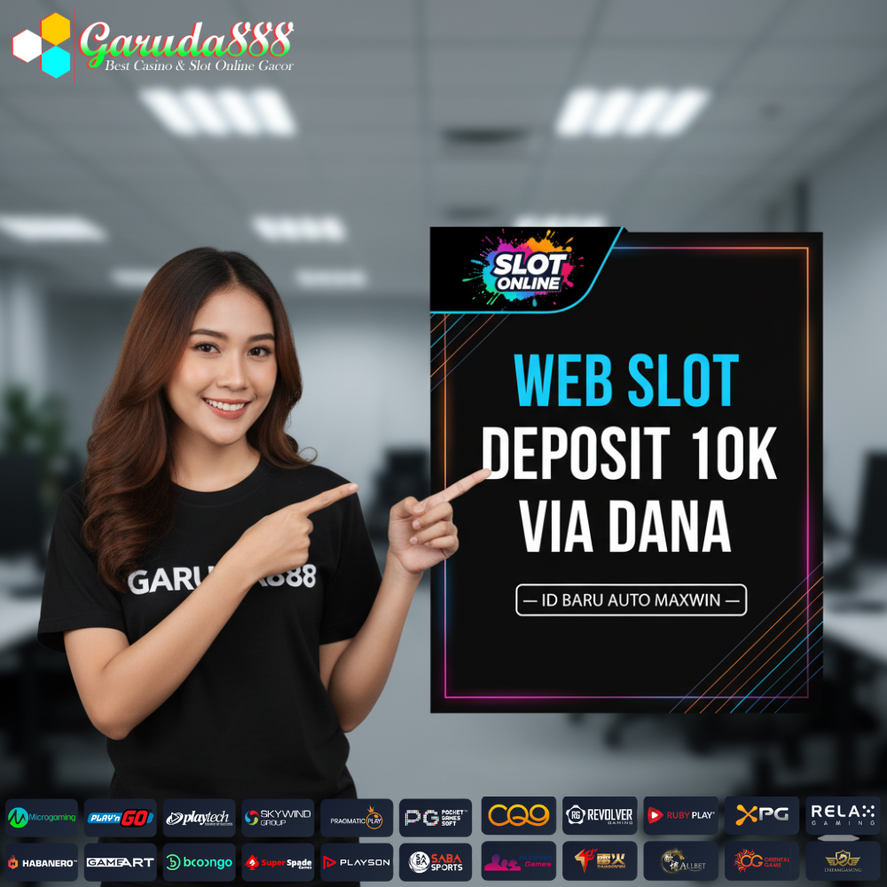 WEB SLOT DEPOSIT 10K VIA DANA